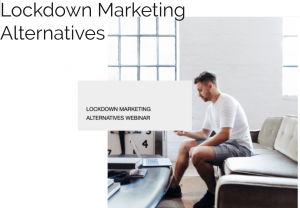 Lockdown Marketing Alternatives Webinar