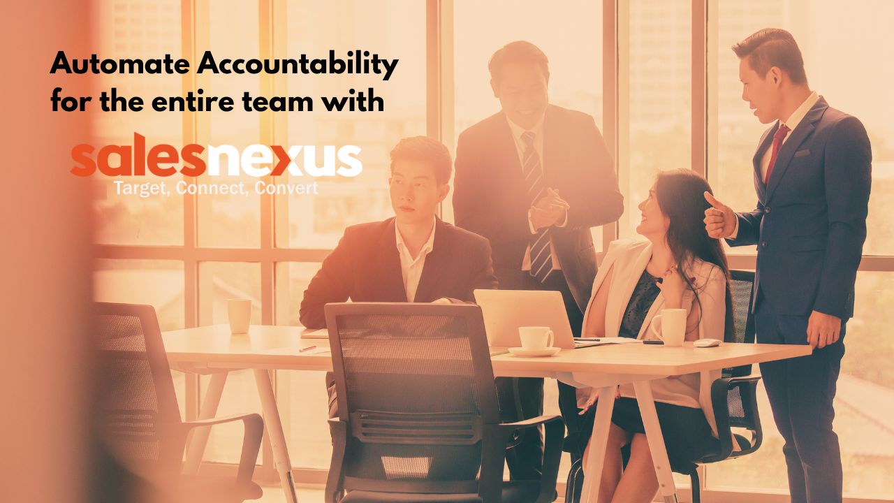 Automate Accountability for the Entire Team with SalesNexus